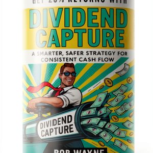 Dividend Capture eBook by Bob Wayne Ink Twenty Percent Returns Series-0